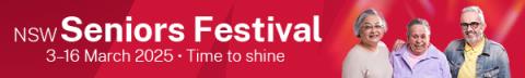 Three seniors stand next to text that reads NSW Seniors Festival 3-16 March 2025 Time to shine